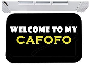 Capacho para porta welcome to my cafofo tapete 40x60