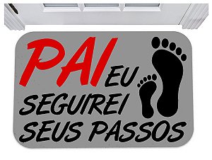 Capacho pai eu seguirei seus passos tapete para porta 40x60