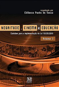 Negritude, Cinema e Educação - Vol. 3