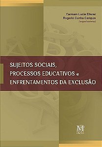 Sujeitos Sociais, Processos  Educativos e Enfrentamentos da Exclusão