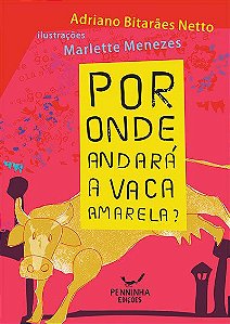 Por Onde Andará a Vaca Amarela?