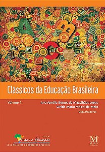 Clássicos da Educação Brasileira Vol. 4