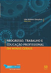 Progresso, Trabalho e Educação Profissional em Minas Gerais