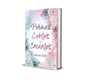PRÉ-VENDA: POEMAS, CONTOS E ENCANTOS - EDILEUSA LELLES