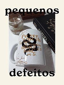 *PEQUENOS DEFEITOS - Caneca O Príncipe Cruel