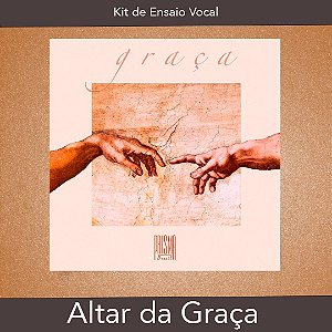Altar da Graça - Kit de Ensaio Vocal