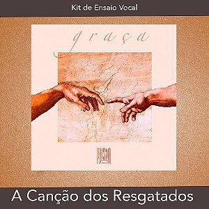 A Canção dos Resgatados - Kit de Ensaio Vocal