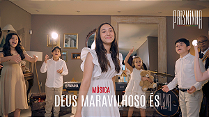 DEUS MARAVILHOSO ÉS - PRISMINHA