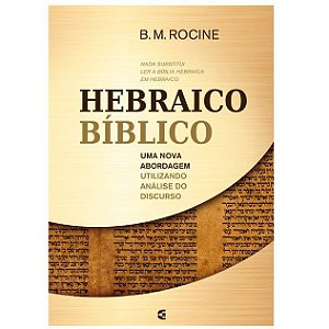 Hebraico Bíblico. B. M. Rocine