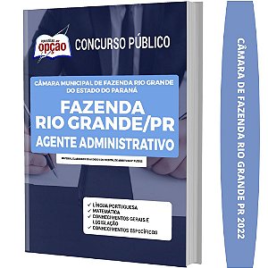 Apostila Câmara Fazenda Rio Grande PR Agente Administrativo