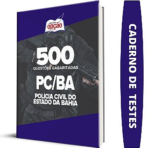 Caderno de Testes PC BA - Questões Gabaritadas