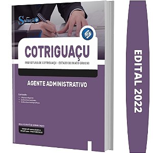 Apostila Concurso Cotriguaçu MT - Agente Administrativo