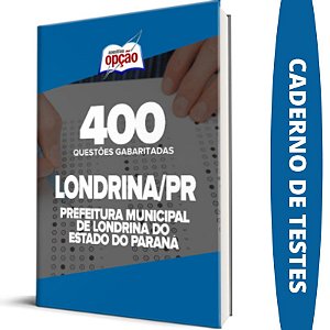 Caderno Prefeitura Londrina PR - Questões Gabaritadas