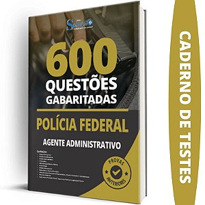 Apostila Polícia Federal Agente Administrativo - Testes