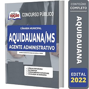 Apostila Concurso Câmara Aquidauana MS Agente Administrativo