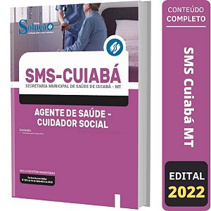 Apostila SMS Cuiabá MT - Agente de Saúde - Cuidador Social