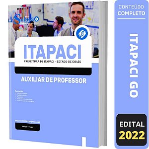 Apostila Concurso Itapaci GO - Auxiliar de Professor