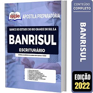 Apostila BANRISUL - Escriturário - Banco Rio Grande do Sul