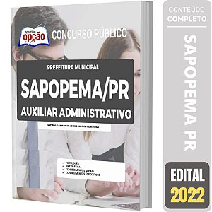 Apostila Prefeitura Sapopema PR - Auxiliar Administrativo