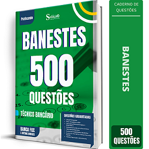 Caderno de 500 Questões Concurso Banestes 2026 - Técnico Bancário