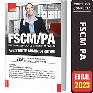 Apostila Concurso FSCM PA - Assistente Administrativo