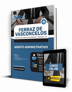 Apostila Ferraz de Vasconcelos SP - Agente Administrativo