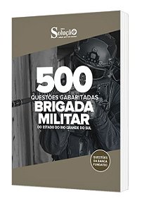 Caderno de Questões Brigada Militar - RS - Questões Gabaritadas