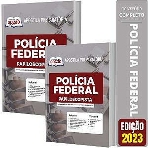 Apostila Polícia Federal (PF) 2023 - Papiloscopista Policial Federal