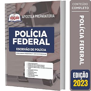 Apostila Polícia Federal 2023 - Escrivão de Polícia Federal
