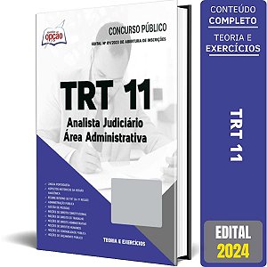 Apostila TRT 11 2024 - Analista Judiciário - Área Administrativa