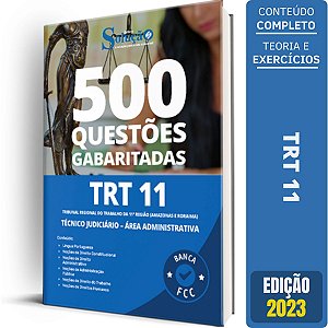 Caderno de Questões TRT 11 2023 - Técnico Judiciário - Área Administrativa - 500 Questões Gabaritadas