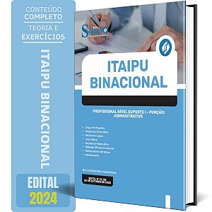 Apostila Itaipu Binacional 2024 - Profissional Nível Suporte I - Função: Administrativo