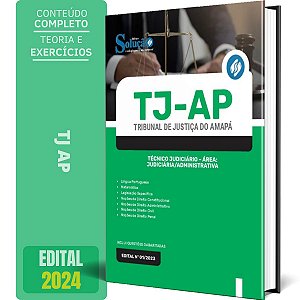 Apostila TJ AP 2024 - Técnico Judiciário - Área: Judiciária/Administrativa