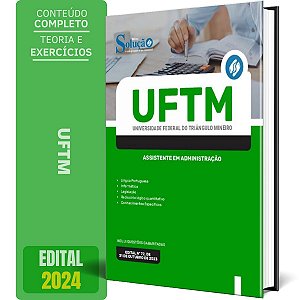 Apostila UFTM 2024 - Assistente em Administração
