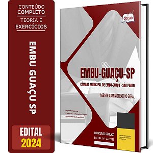 Apostila Câmara de Embu-Guaçu SP 2024 - Agente Administrativo Geral