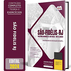 Apostila Prefeitura de São Fidelis RJ 2024 - Professor de Educação Infantil
