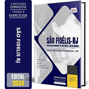 Apostila Prefeitura de São Fidelis RJ 2024 - Agente de Combate às Endemias - ACE