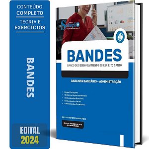 Apostila BANDES 2024 - Analista Bancário – Administração