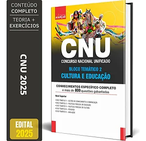 Apostila CNU 2025 - BLOCO 2 - Cultura e Educação - Conhecimentos Específicos