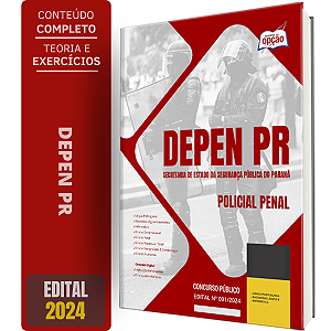 Apostila DEPEN PR 2024 - Policial Penal - Polícia Penal do Paraná