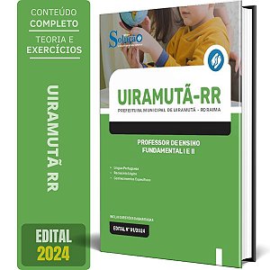 Apostila Prefeitura de Uiramutã RR 2024 - Professor de Ensino Fundamental I e II