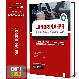 Apostila Prefeitura de Londrina PR 2024 - Agente Condutor de Veículos Leves - Serviço de Motorista de Veículos Leves