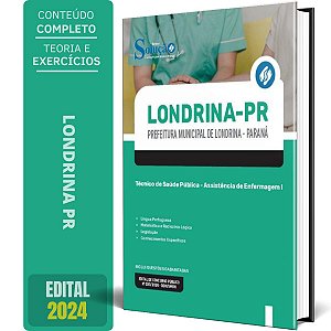 Apostila Prefeitura de Londrina PR 2024 - Técnico de Saúde Pública - Assistência de Enfermagem I