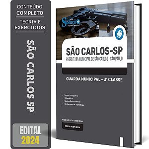 Apostila Prefeitura de São Carlos SP 2024 - Guarda Municipal - 3ª Classe