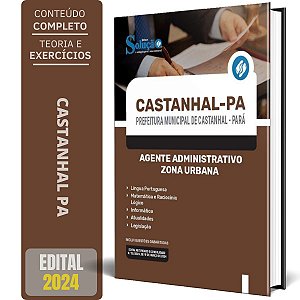 Apostila Prefeitura de Castanhal PA 2024 - Agente Administrativo - Zona Urbana