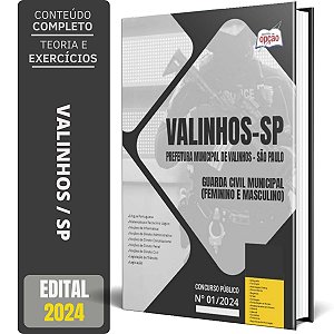 Apostila Prefeitura de Valinhos SP 2024 - Guarda Civil Municipal (Feminino e Masculino)