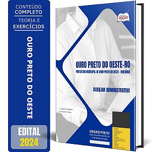Apostila Prefeitura de Ouro Preto do Oeste RO 2024 - Auxiliar Administrativo