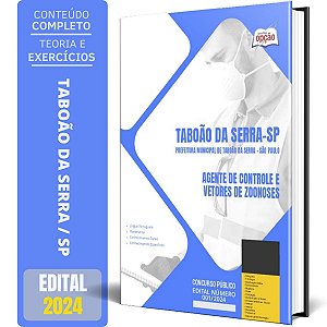 Apostila Prefeitura de Taboão da Serra SP 2024 - Agente de Controle e Vetores de Zoonoses