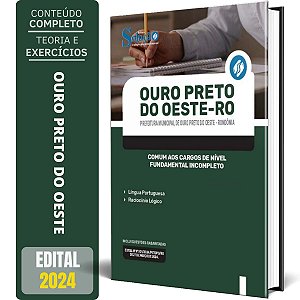 Apostila Prefeitura de Ouro Preto do Oeste RO 2024 - Comum aos Cargos de Nível Fundamental Incompleto