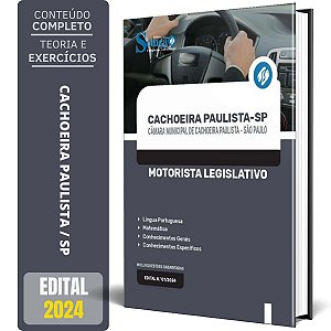Apostila Câmara de Cachoeira Paulista SP 2024 - Motorista Legislativo